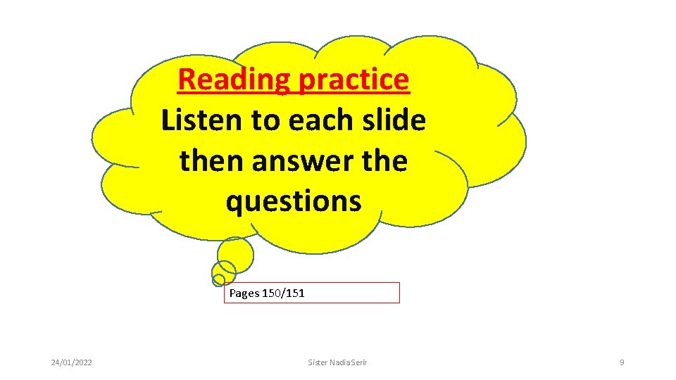 Reading practice Listen to each slide then answer the questions Pages 150/151 24/01/2022 Sister
