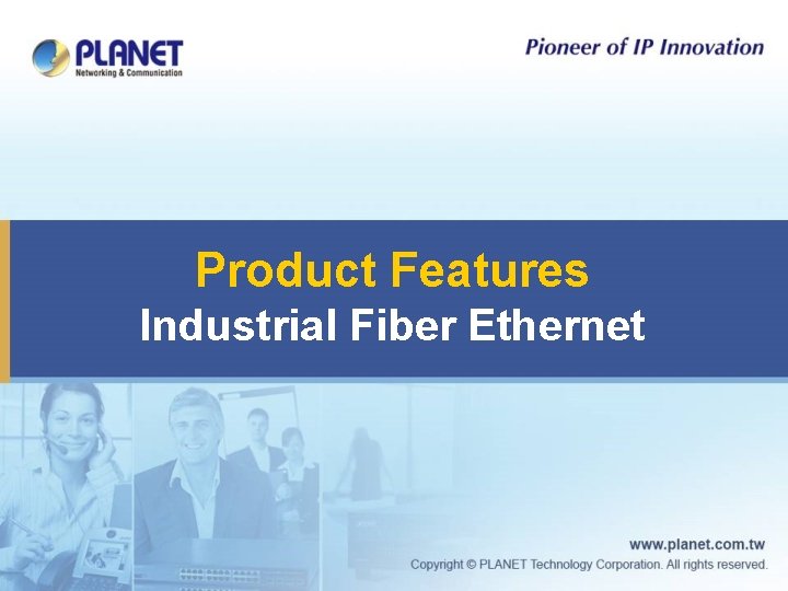 Product Features Industrial Fiber Ethernet 