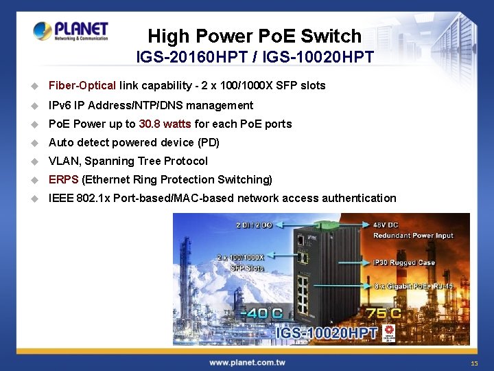 High Power Po. E Switch IGS-20160 HPT / IGS-10020 HPT u Fiber-Optical link capability