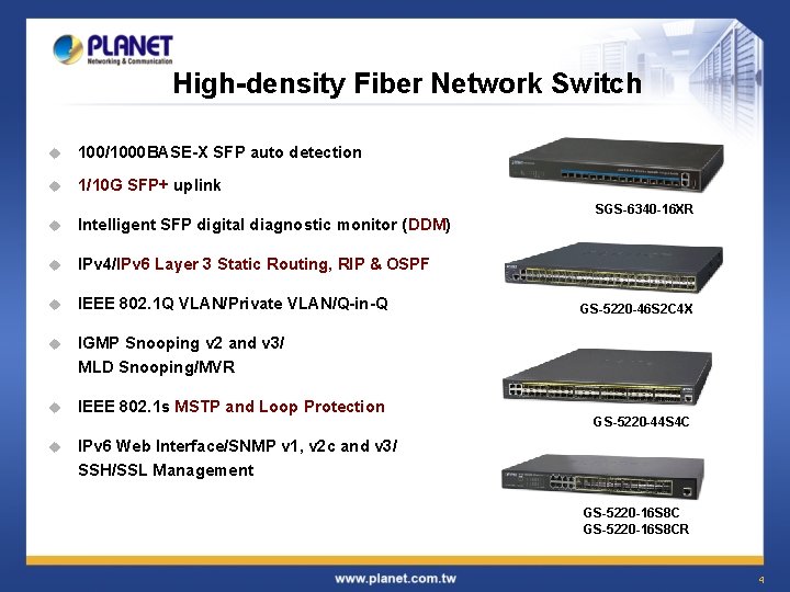 High-density Fiber Network Switch u 100/1000 BASE-X SFP auto detection u 1/10 G SFP+