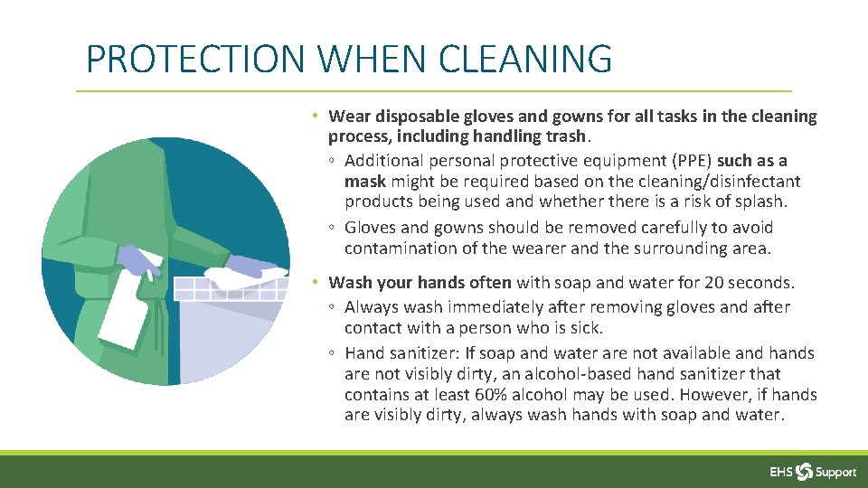 PROTECTION WHEN CLEANING • Wear disposable gloves and gowns for all tasks in the