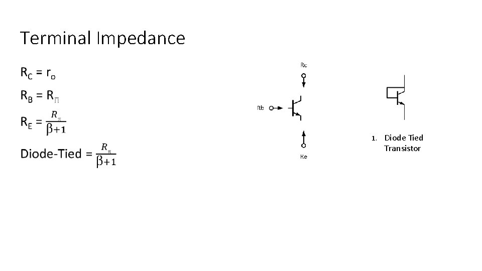 Terminal Impedance ● 1. Diode Tied Transistor 