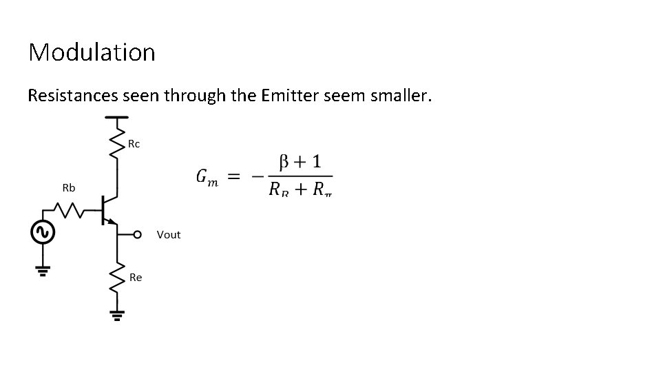 Modulation Resistances seen through the Emitter seem smaller. 