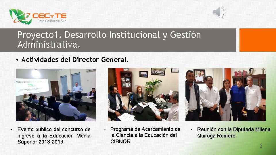 Proyecto 1. Desarrollo Institucional y Gestión Administrativa. • Actividades del Director General. • Evento