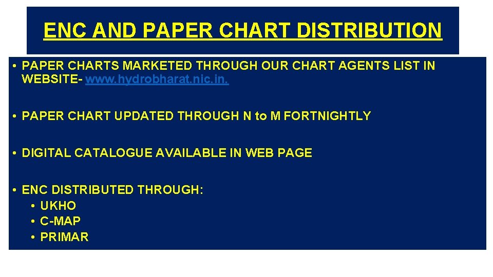 ENC AND PAPER CHART DISTRIBUTION • PAPER CHARTS MARKETED THROUGH OUR CHART AGENTS LIST