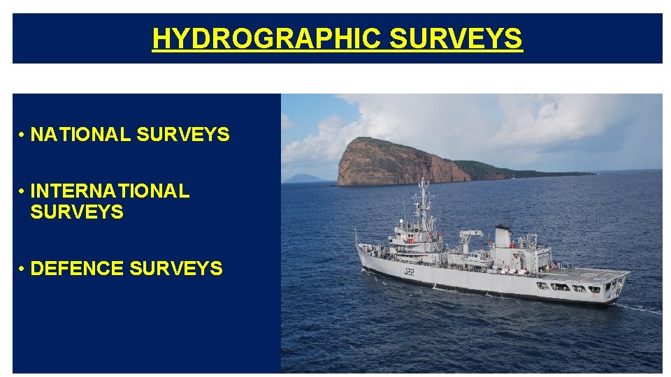 HYDROGRAPHIC SURVEYS • NATIONAL SURVEYS • INTERNATIONAL SURVEYS • DEFENCE SURVEYS 