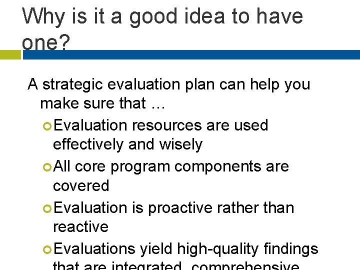 Why is it a good idea to have one? A strategic evaluation plan can