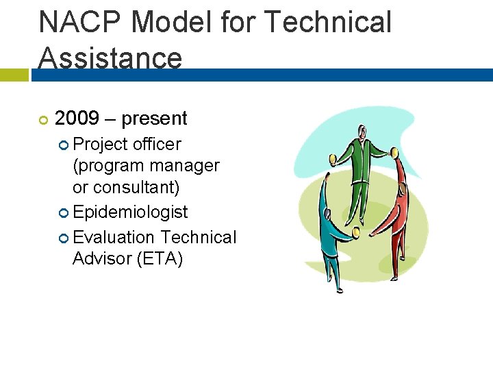 NACP Model for Technical Assistance ¢ 2009 – present ¢ Project officer (program manager