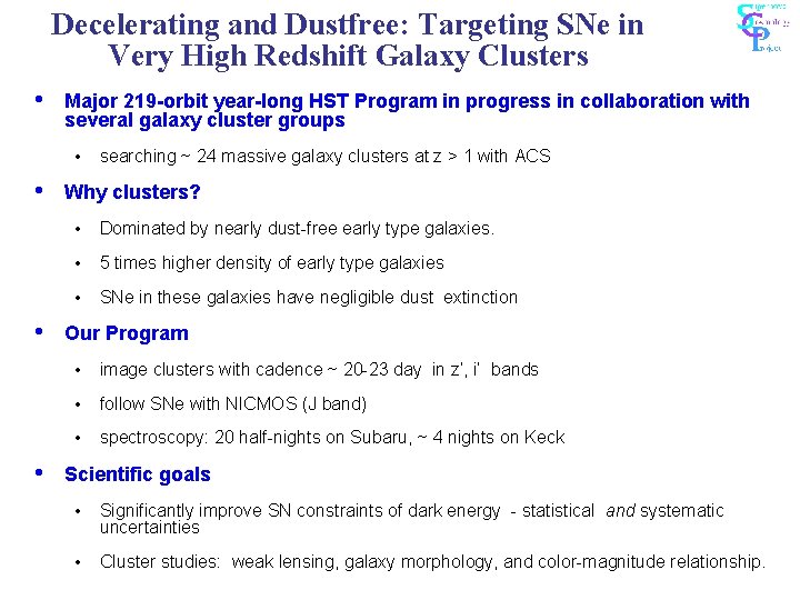 Decelerating and Dustfree: Targeting SNe in Very High Redshift Galaxy Clusters • Major 219