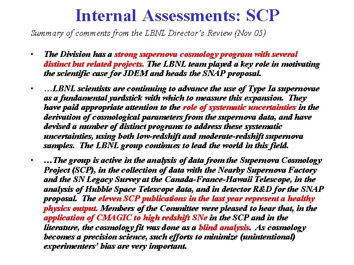 Internal Assessments: SCP Summary of comments from the LBNL Director’s Review (Nov 05) •