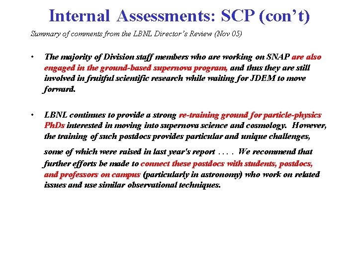 Internal Assessments: SCP (con’t) Summary of comments from the LBNL Director’s Review (Nov 05)