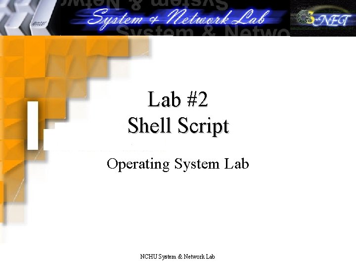 Lab #2 Shell Script Operating System Lab NCHU System & Network Lab 