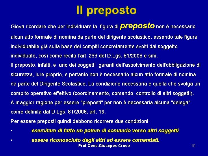 Il preposto Giova ricordare che per individuare la figura di preposto non è necessario