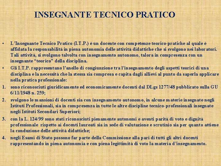 INSEGNANTE TECNICO PRATICO • • 1. 2. 3. 4. L’Insegnante Tecnico Pratico (I. T.