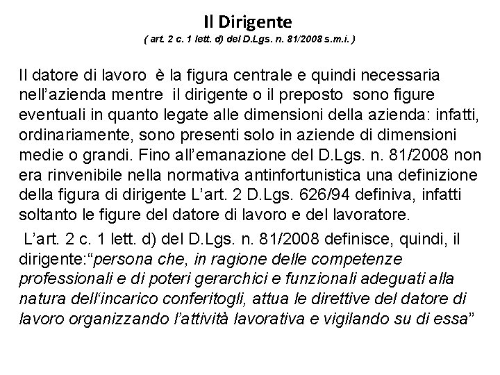 Il Dirigente ( art. 2 c. 1 lett. d) del D. Lgs. n. 81/2008