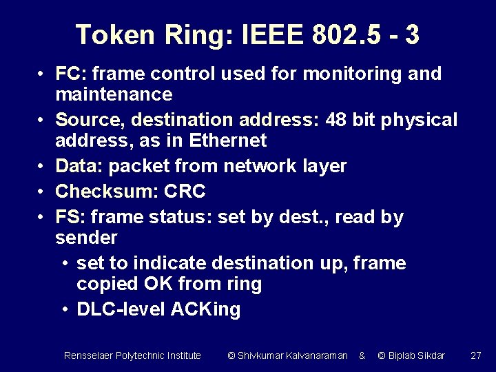 Token Ring: IEEE 802. 5 - 3 • FC: frame control used for monitoring
