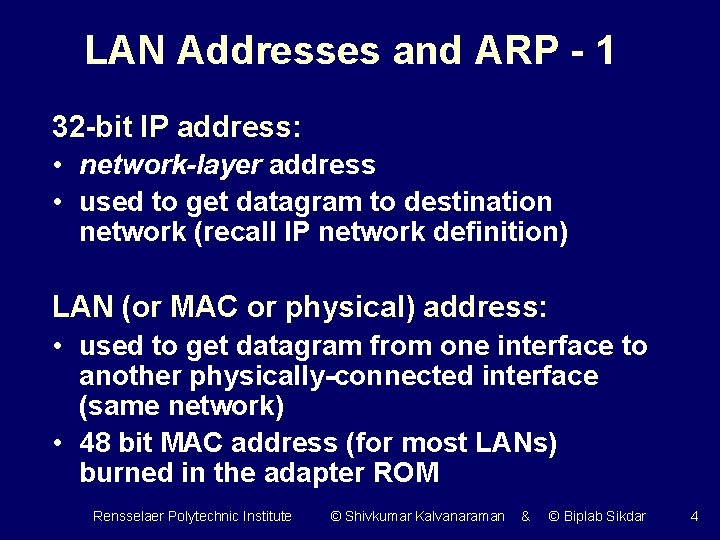 LAN Addresses and ARP - 1 32 -bit IP address: • network-layer address •