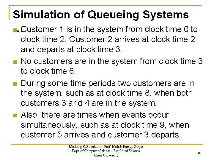 Simulation of Queueing Systems …Customer 1 is in the system from clock time 0