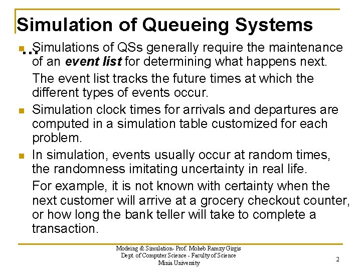 Simulation of Queueing Systems n… Simulations of QSs generally require the maintenance n n
