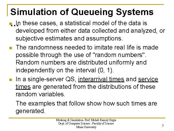 Simulation of Queueing Systems n… In these cases, a statistical model of the data