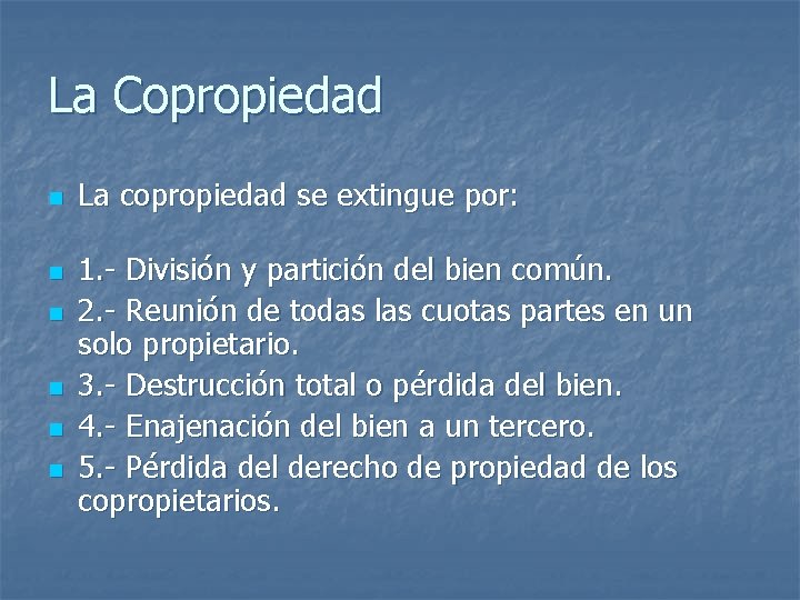 La Copropiedad n n n La copropiedad se extingue por: 1. - División y