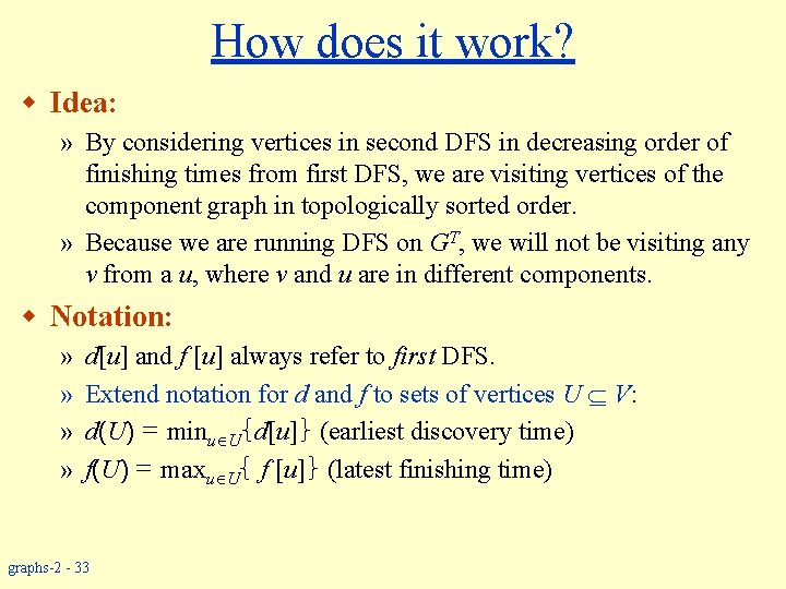 How does it work? w Idea: » By considering vertices in second DFS in