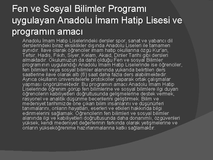 Fen ve Sosyal Bilimler Programı uygulayan Anadolu İmam Hatip Lisesi ve programın amacı Anadolu