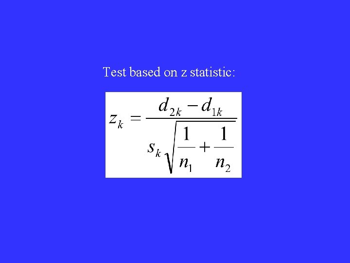 Test based on z statistic: Test based on z statistic: