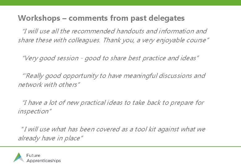 Workshops – comments from past delegates “I will use all the recommended handouts and