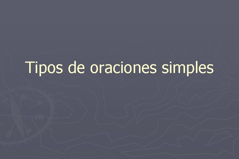 Tipos de oraciones simples 