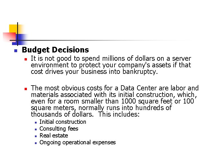 n Budget Decisions n n It is not good to spend millions of dollars