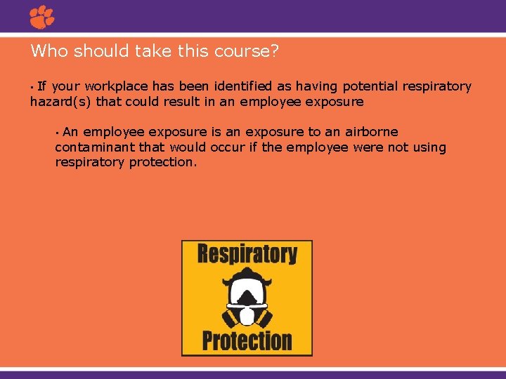 Who should take this course? If your workplace has been identified as having potential