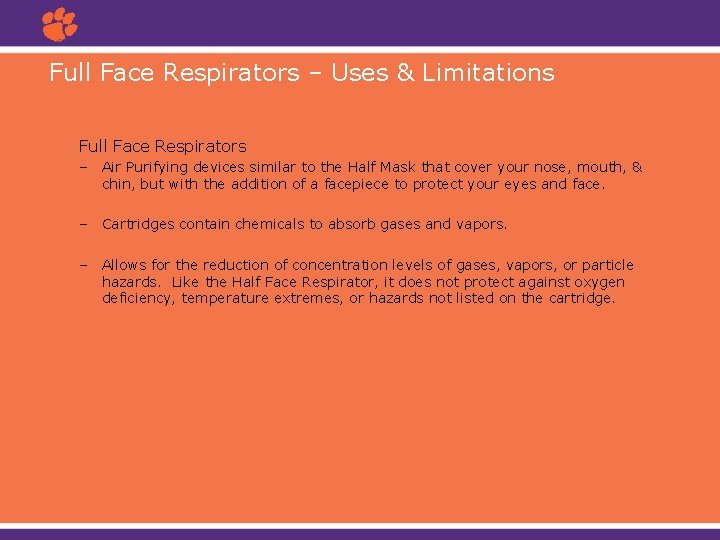 Full Face Respirators – Uses & Limitations Full Face Respirators – Air Purifying devices