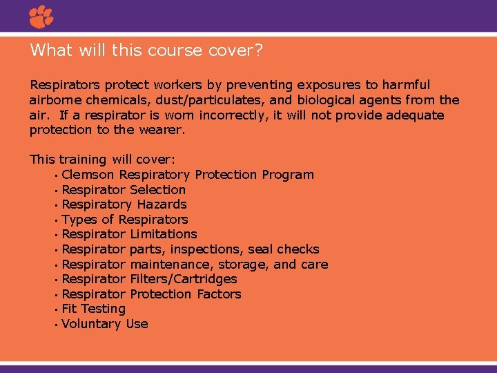 What will this course cover? Respirators protect workers by preventing exposures to harmful airborne