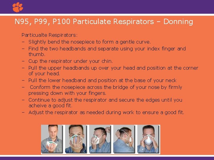 N 95, P 99, P 100 Particulate Respirators – Donning Particualte Respirators: – Slightly