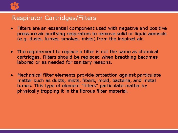 Respirator Cartridges/Filters • Filters are an essential component used with negative and positive pressure