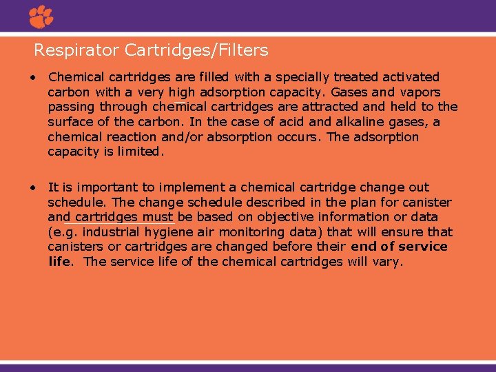 Respirator Cartridges/Filters • Chemical cartridges are filled with a specially treated activated carbon with
