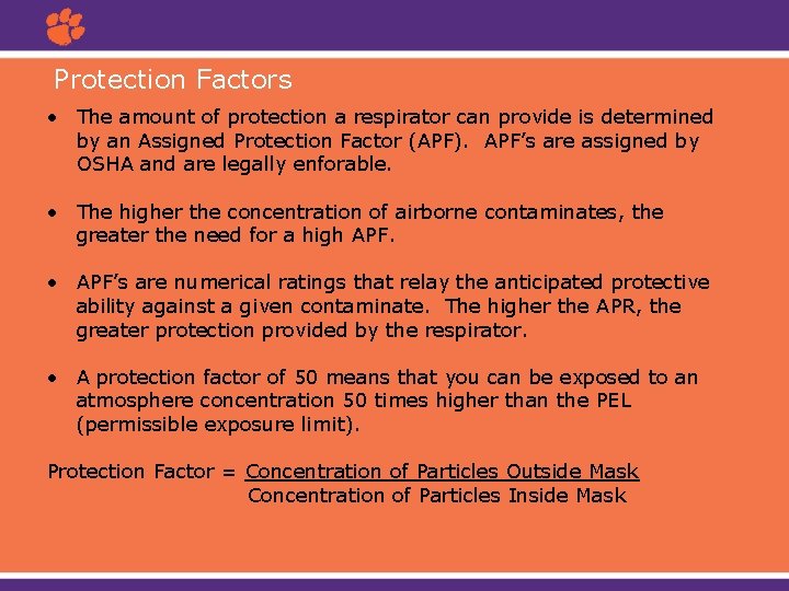 Protection Factors • The amount of protection a respirator can provide is determined by