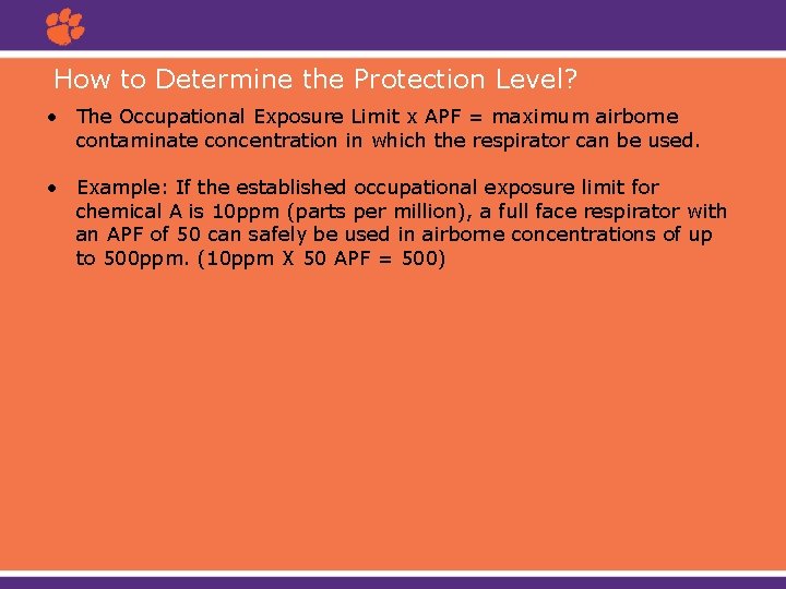 How to Determine the Protection Level? • The Occupational Exposure Limit x APF =
