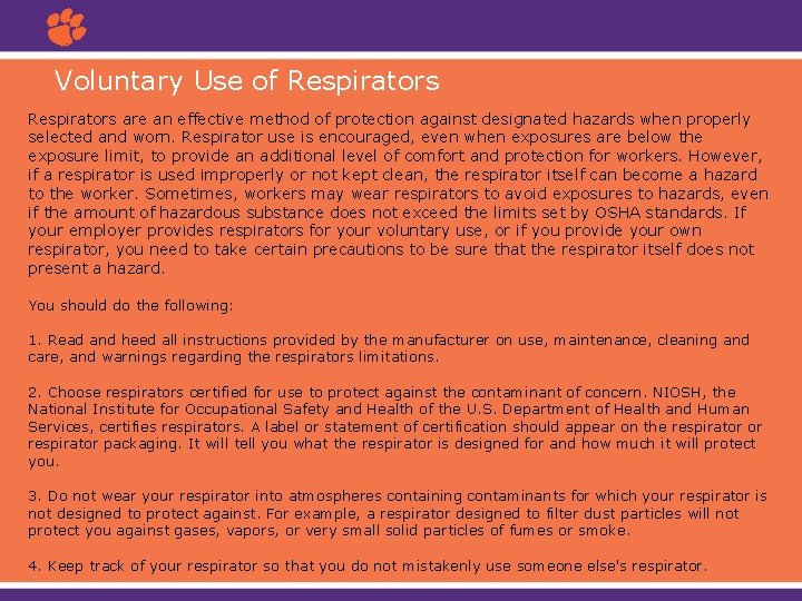 Voluntary Use of Respirators are an effective method of protection against designated hazards when
