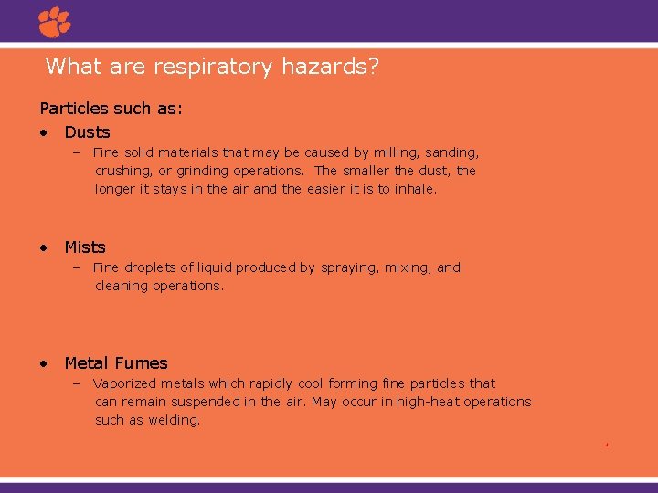 What are respiratory hazards? Particles such as: • Dusts – Fine solid materials that