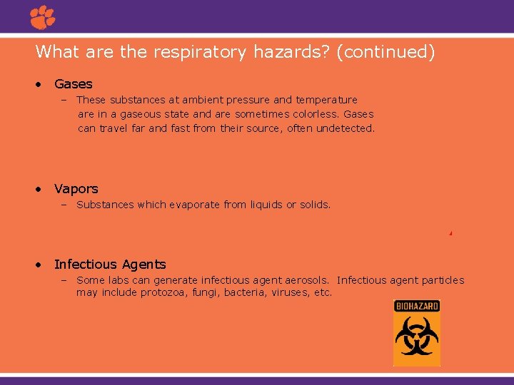 What are the respiratory hazards? (continued) • Gases – These substances at ambient pressure