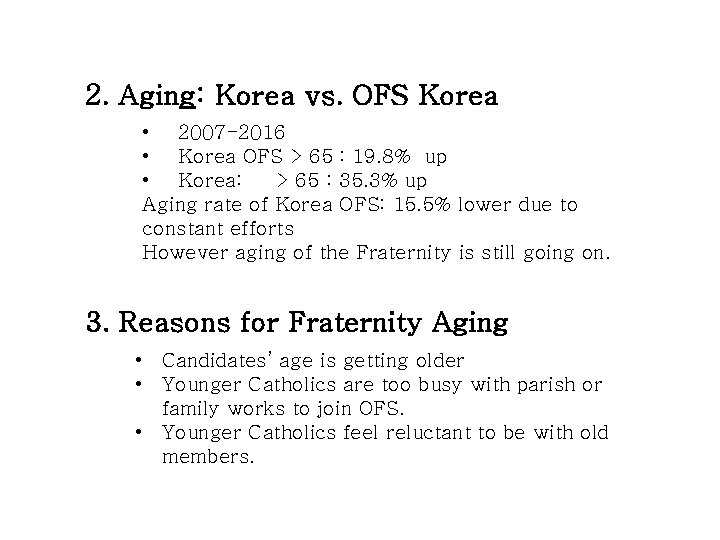 2. Aging: Korea vs. OFS Korea • 2007 -2016 • Korea OFS > 65