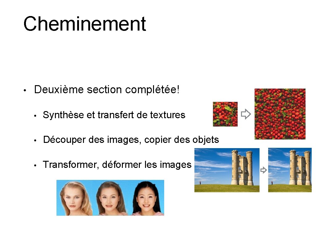 Cheminement • Deuxième section complétée! • Synthèse et transfert de textures • Découper des