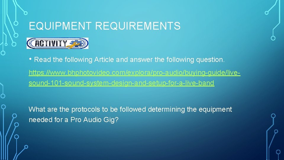 EQUIPMENT REQUIREMENTS • Read the following Article and answer the following question. https: //www.