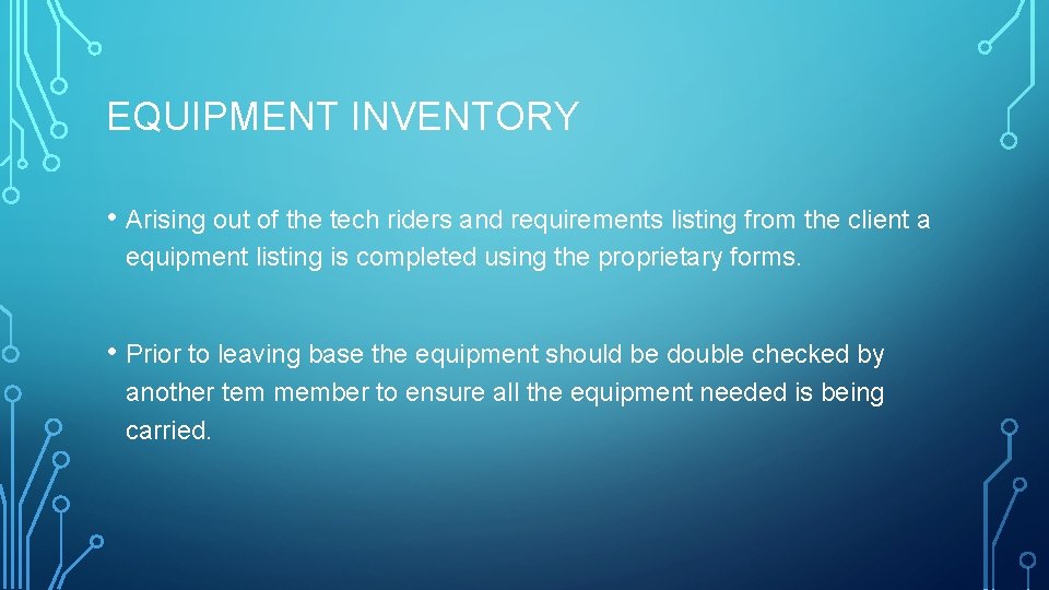 EQUIPMENT INVENTORY • Arising out of the tech riders and requirements listing from the