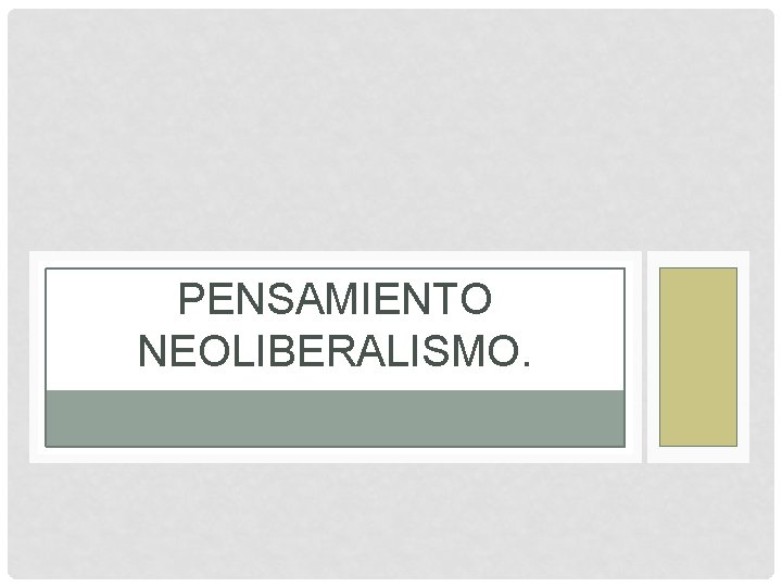 PENSAMIENTO NEOLIBERALISMO. 