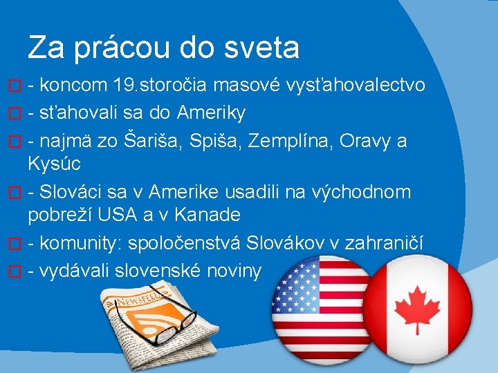 Za prácou do sveta - koncom 19. storočia masové vysťahovalectvo � - sťahovali sa