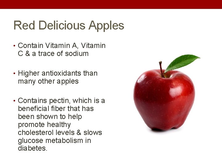 Red Delicious Apples • Contain Vitamin A, Vitamin C & a trace of sodium