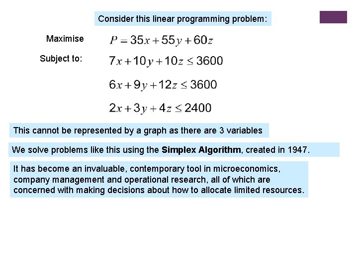 Consider this linear programming problem: Maximise Subject to: This cannot be represented by a